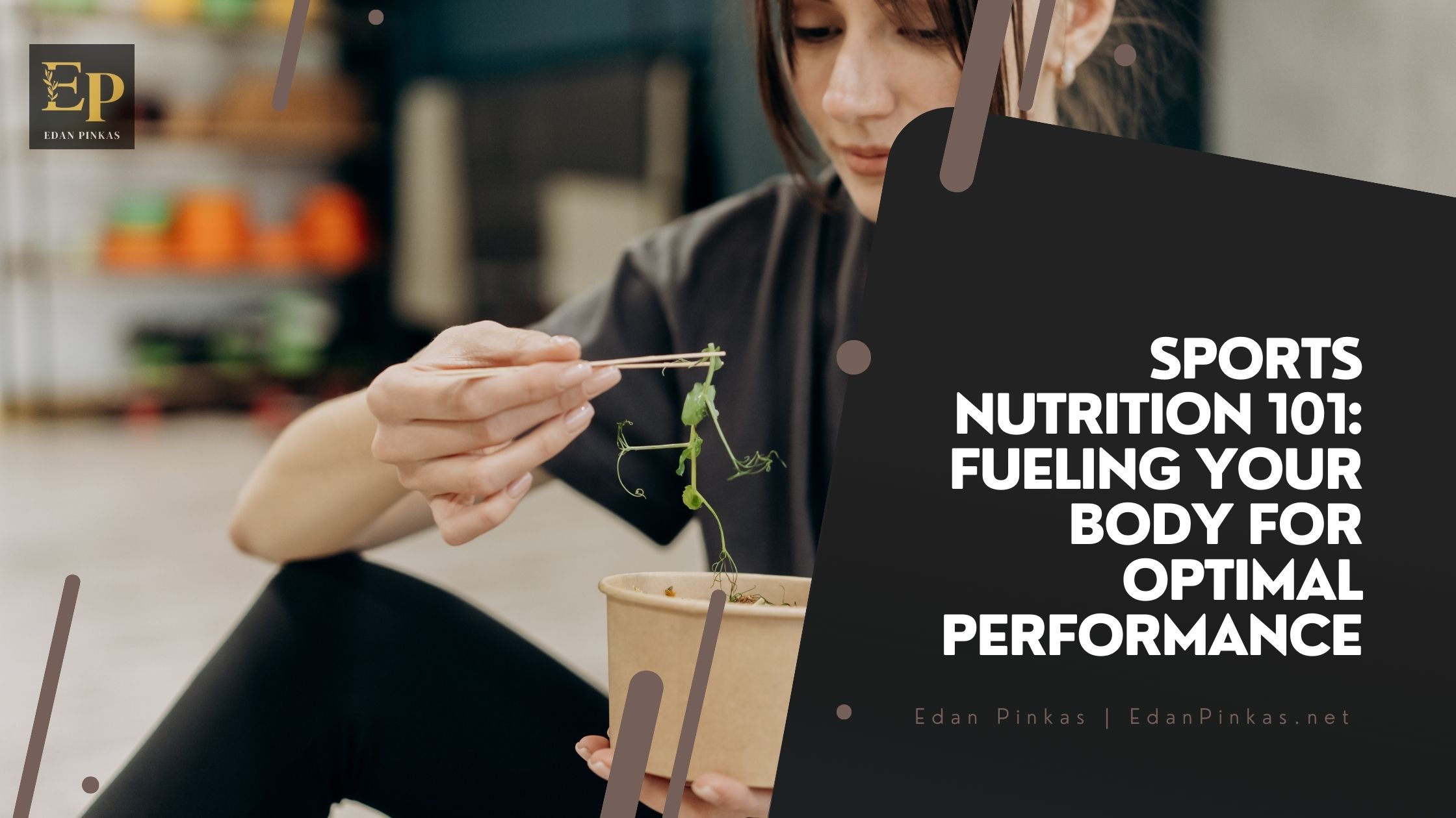 Sports Nutrition 101: Fueling Your Body For Optimal Performance - Edan ...